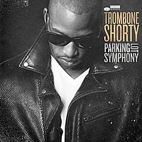 Виниловая пластинка TROMBONE SHORTY - PARKING LOT SYMPHONY