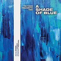 Виниловая пластинка TSUYOSHI YAMAMOTO TRIO - A SHADE OF BLUE (2 LP, 180 GR)