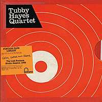 Виниловая пластинка TUBBY HAYES - GRITS, BEANS AND GREENS: THE LOST FONTANA STUDIO SESSION 1969