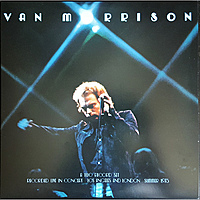 Виниловая пластинка VAN MORRISON - ...IT'S TOO LATE TO STOP NOW… VOLUME I (2 LP)