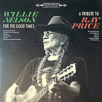 Виниловая пластинка WILLIE NELSON - FOR THE GOOD TIMES: A TRIBUTE TO RAY PRICE