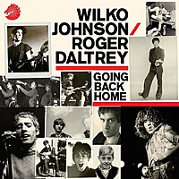 Виниловая пластинка WILKO JOHNSON & ROGER DALTREY - GOING BACK HOME (98092)