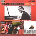 BRUBECK, DAVE - JAZZ RED HOT & COOL/ NEWPORT 1958/ JAZZ GOES TO JUNIOR COLLEGE