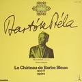 Виниловая пластинка ВИНТАЖ - BARTOK BELA: LE CHATEAU DE BARBE BLEUE (OPERA EN UN ACTE, OP. 11) (K. KASZA, G. MELIS)