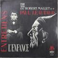 Виниловая пластинка ВИНТАЖ - РАЗНОЕ - ENTRETIENS DE ROBERT MALLET ET PAUL LEAUTAUD - L' ENFANCE
