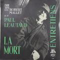 Виниловая пластинка ВИНТАЖ - РАЗНОЕ - ENTRETIENS DE ROBERT MALLET ET PAUL LEAUTAUD: LA MORT