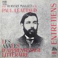Виниловая пластинка ВИНТАЖ - РАЗНОЕ - ENTRETIENS DE ROBERT MALLET ET PAUL LEAUTAUD: LES ANNEES D' APPRENTISSAGE LITTERAIRE