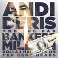 Виниловая пластинка ANDI DERIS - MILLION DOLLAR HAIRCUTS ON TEN CENT HEADS