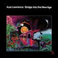 Виниловая пластинка AZAR LAWRENCE - BRIDGE INTO THE NEW AGE