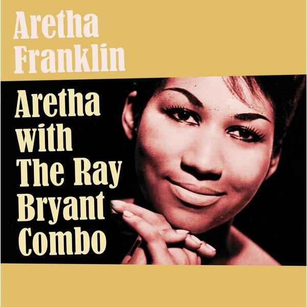 Aretha Franklin Aretha Franklin - Aretha: With The Ray Bryant Combo (180 Gr)