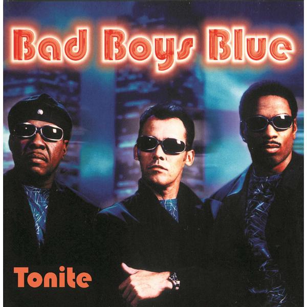 Bad Boys Blue Bad Boys Blue - Tonite (colour)