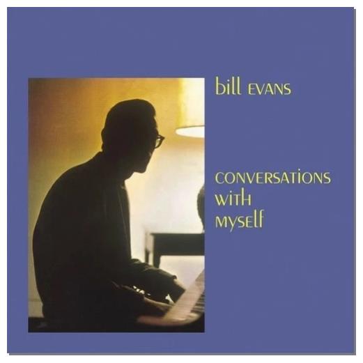 Bill Evans Bill Evans - Conversations With Myself (reissue, 180 Gr) виниловая пластинка verve records evans bill conversations with myself lp