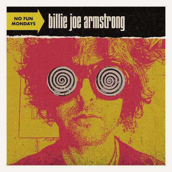 Billie Joe Armstrong Billie Joe Armstrong - No Fun Mondays billie joe armstrong billie joe armstrong no fun mondays limited colour
