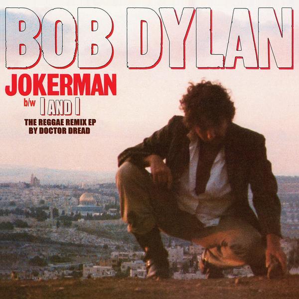 Bob Dylan - Jokerman / I And The Reggae Remix (limited)