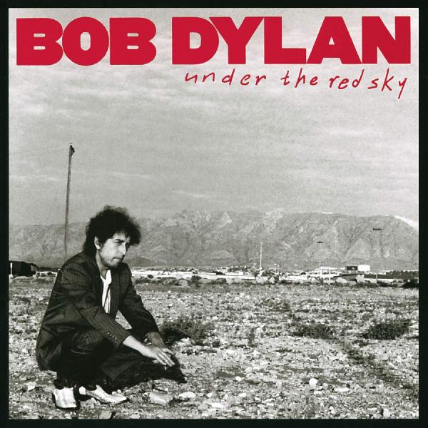 Bob Dylan Bob Dylan - Under The Red Sky