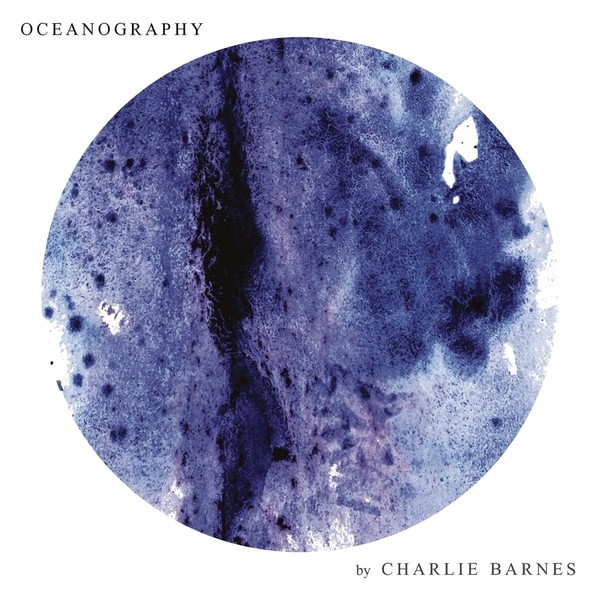 Charlie Barnes Charlie Barnes - Oceanography (lp+cd)