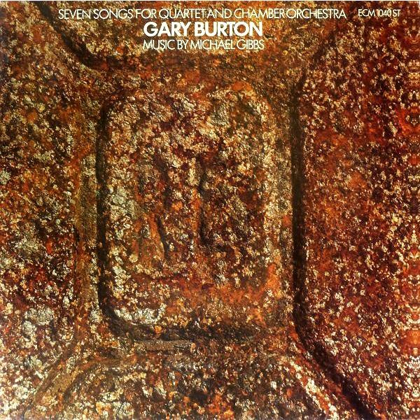 Gary Burton - Seven Songs For Quartet And Chamber Orchestra (180 Gr)