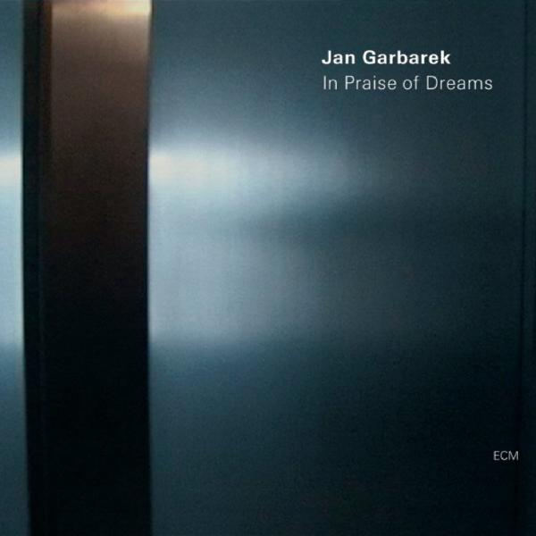 Jan Garbarek Jan Garbarek - In Praise Of Dreams jan kiliński pierwszy pamiętnik