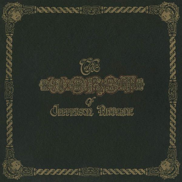

Jefferson Airplane Jefferson Airplane - The Worst Of Jefferson Airplane (180 Gr)