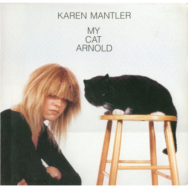 Karen Mantler Karen Mantler - My Cat Arnold