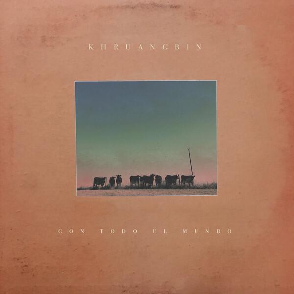 

Khruangbin Khruangbin - Con Todo El Mundo, Khruangbin - Con Todo El Mundo