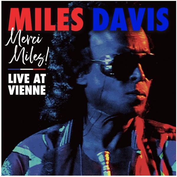 Miles Davis Miles Davis - Merci Miles! Live At Vienne (2 Lp, 180 Gr) miles davis miles davis live evil limited colour 2 lp