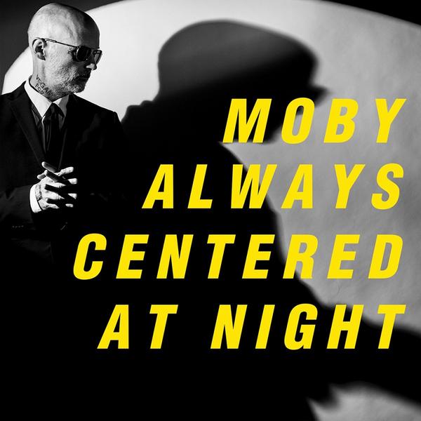 

MOBY MOBY - Always Centered At Night (limited, 2 LP)