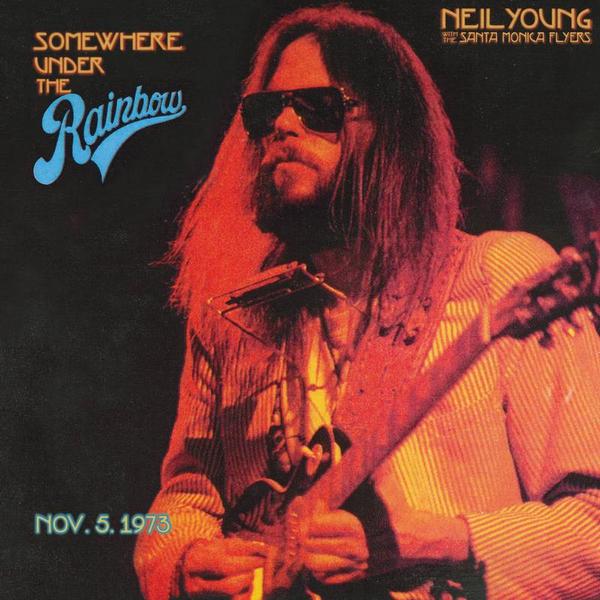 neil young with the santa monica flyers somewhere under the rainbow 2lp виниловая пластинка Neil Young Neil Young With The Santa Monica Flyers - Somewhere Under The Rainbow (nov. 5. 1973) (2 LP)