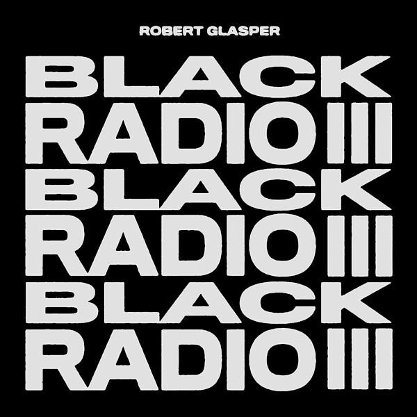 Robert Glasper Robert Glasper - Black Radio Iii (2 LP) migos migos culture iii 2 lp