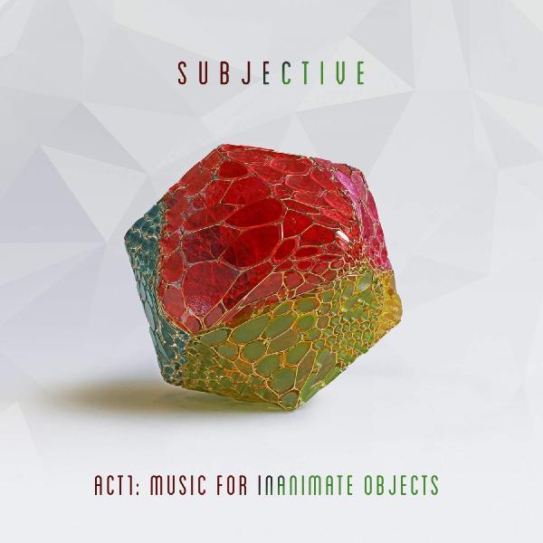 Subjective - Act One Music For Inanimate Objects (2 Lp, 180 Gr)