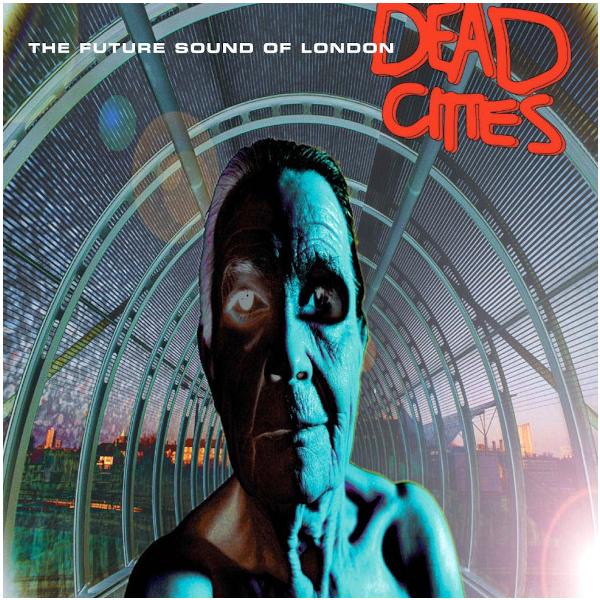 Future Sound Of London LondonThe - Dead Cities (2 LP)