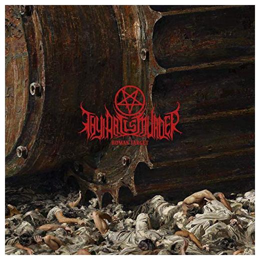 

Thy Art Is Murder Thy Art Is Murder - Human Target
