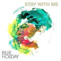 Виниловая пластинка BILLIE HOLIDAY - STAY WITH ME (REISSUE, COLOUR)