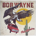 BOB WAYNE - BAD HOMBRE (LP+CD)