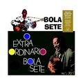 BOLA SETE - O EXTRAORDINARIO BOLA SETE (180 GR)