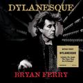 CD-диск BRYAN FERRY - DYLANESQUE (REISSUE)