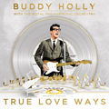 Виниловая пластинка BUDDY HOLLY WITH THE ROYAL PHILHARMONIC ORCHESTRA - TRUE LOVE WAYS