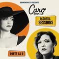 CARO EMERALD - ACOUSTIC SESSIONS PARTS I & II