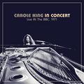 CAROLE KING - CAROLE KING IN CONCERT LIVE AT THE BBC, 1971 (LIMITED)