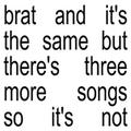 Виниловая пластинка CHARLI XCX - BRAT AND IT'S THE SAME BUT THERE'S THREE MORE SONGS SO IT'S NOT (DELUXE EDITION, COLOUR, 2 LP)