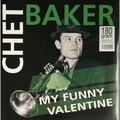 Виниловая пластинка CHET BAKER - MY FUNNY VALENTINE (180 GR)