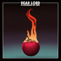 DEAD LORD - IN IGNORANCE WE TRUST