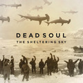 DEAD SOUL - THE SHELTERING SKY (LP+CD)