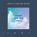 DEATH CAB FOR CUTIE - THANK YOU FOR TODAY (180 GR)