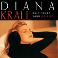 Виниловая пластинка DIANA KRALL - ONLY TRUST YOUR HEART (REISSUE)