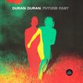 Виниловая пластинка DURAN DURAN - FUTURE PAST (LIMITED, COLOUR)