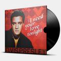 Виниловая пластинка PRESLEY ELVIS - I NEED YOUR LOVE TONIGHT