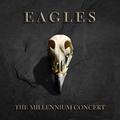 Виниловая пластинка EAGLES - THE MILLENNIUM CONCERT (LIMITED, 180 GR, 2 LP)
