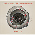 Виниловая пластинка EWERT AND THE TWO DRAGONS - CIRCLES (180 GR)