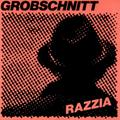 GROBSCHNITT - RAZZIA (2 LP)